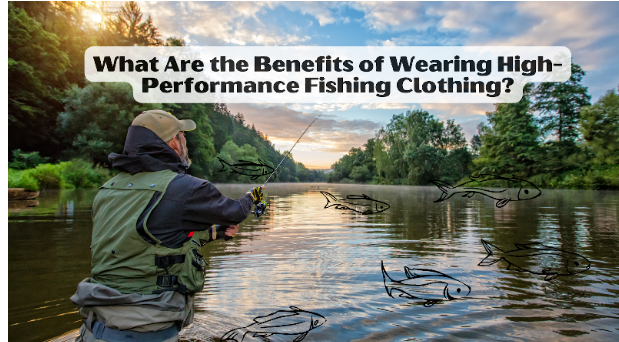 What Are the Benefits of Wearing High-Performance Fishing Clothing? - USA  Wire